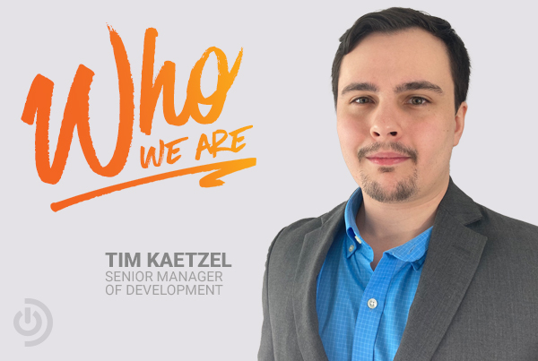 Tim Kaetzel, Senior Manager of Development